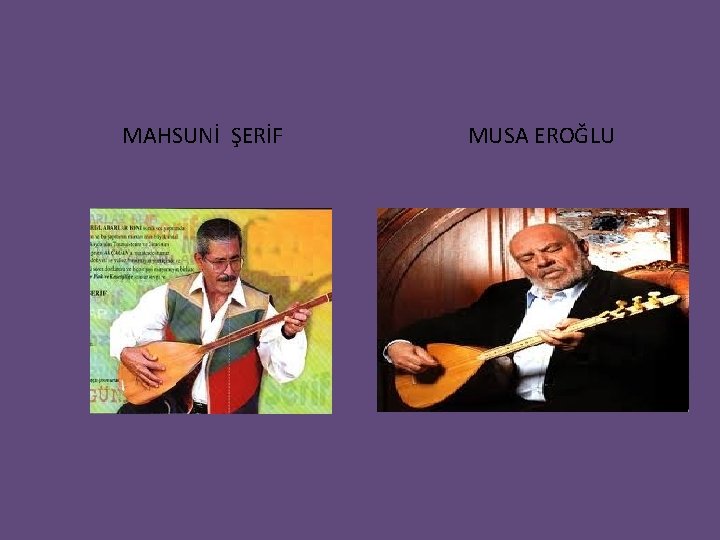 MAHSUNİ ŞERİF MUSA EROĞLU 