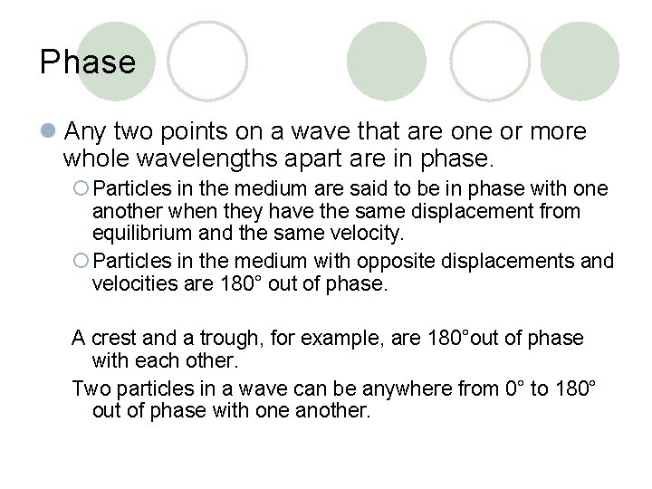 Phase l Any two points on a wave that are one or more whole