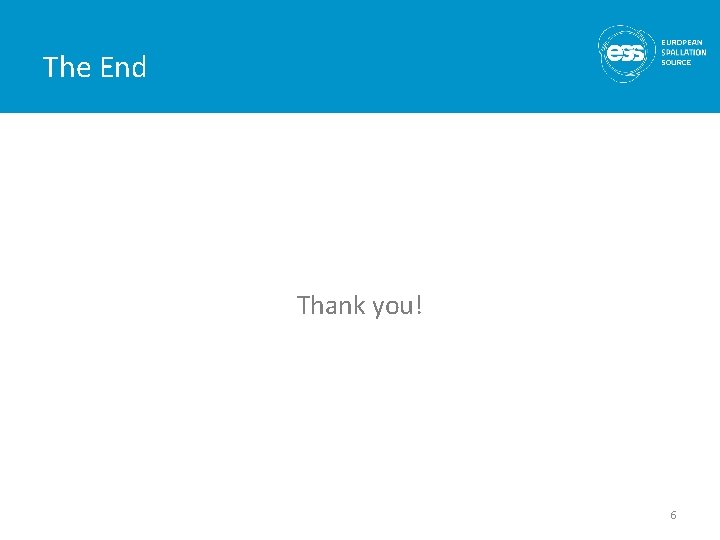 The End Thank you! 6 