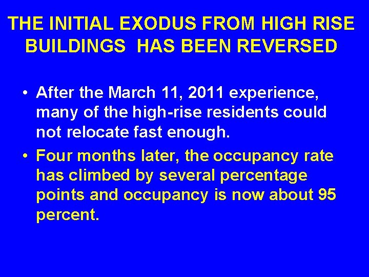 THE INITIAL EXODUS FROM HIGH RISE BUILDINGS HAS BEEN REVERSED • After the March