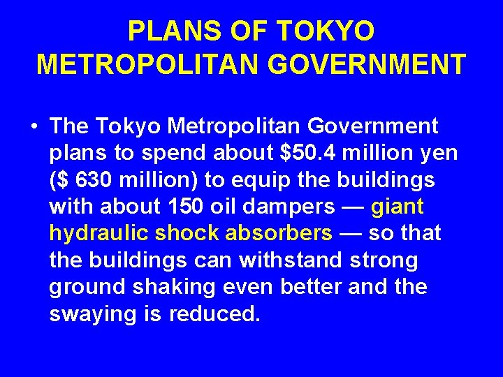 PLANS OF TOKYO METROPOLITAN GOVERNMENT • The Tokyo Metropolitan Government plans to spend about