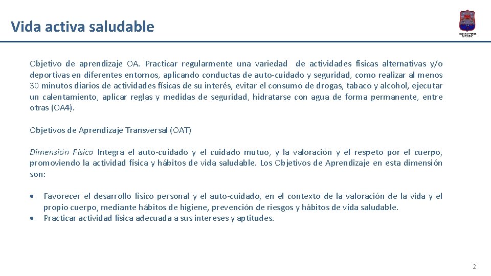 Vida activa saludable Objetivo de aprendizaje OA. Practicar regularmente una variedad de actividades físicas