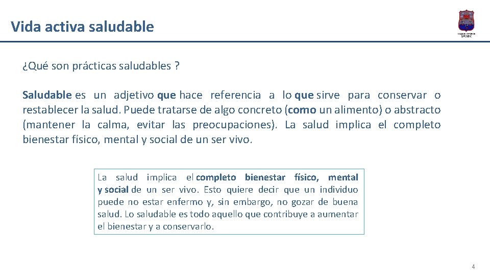 Vida activa saludable ¿Qué son prácticas saludables ? Saludable es un adjetivo que hace
