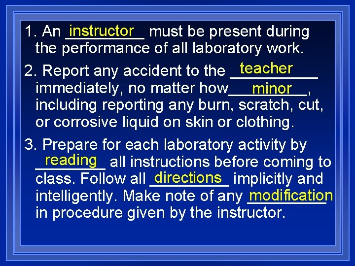 instructor must be present during 1. An _____ the performance of all laboratory work.