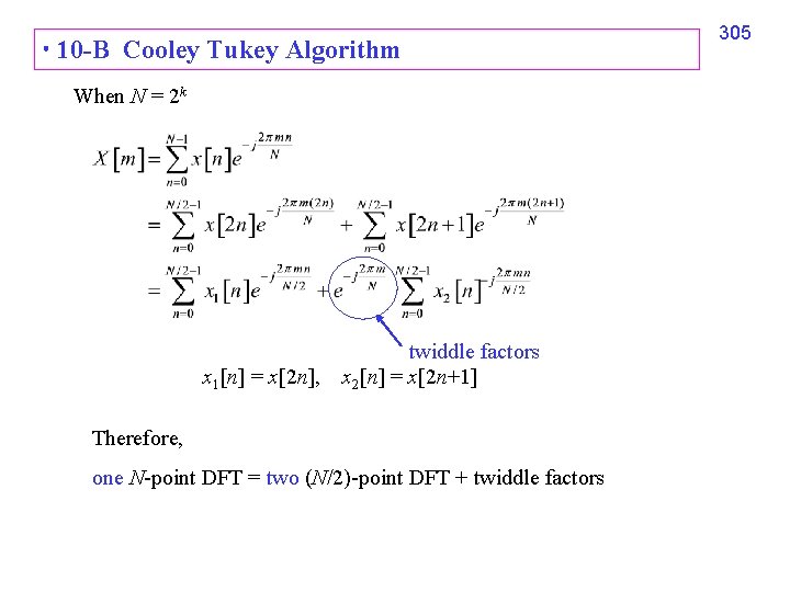  10 -B Cooley Tukey Algorithm When N = 2 k x 1[n] =