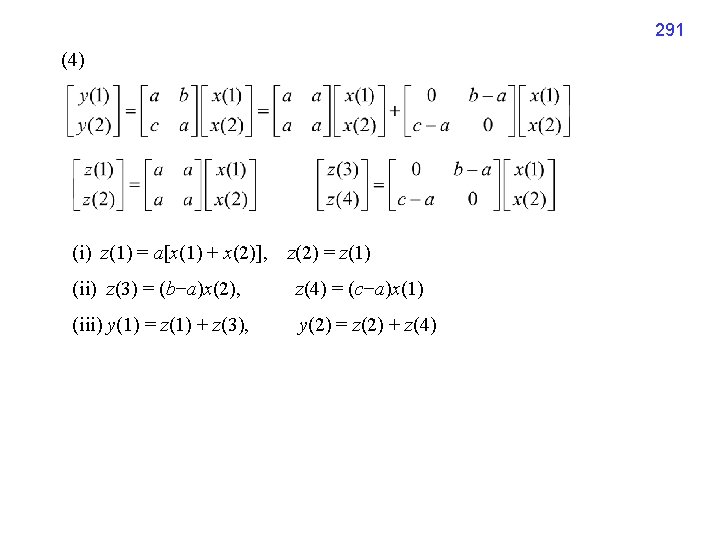 291 (4) (i) z(1) = a[x(1) + x(2)], z(2) = z(1) (ii) z(3) =