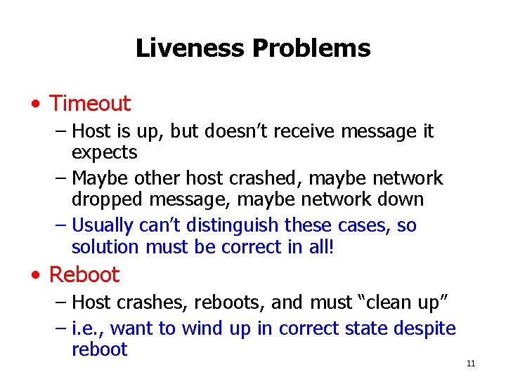 Liveness Problems • Timeout – Host is up, but doesn’t receive message it expects