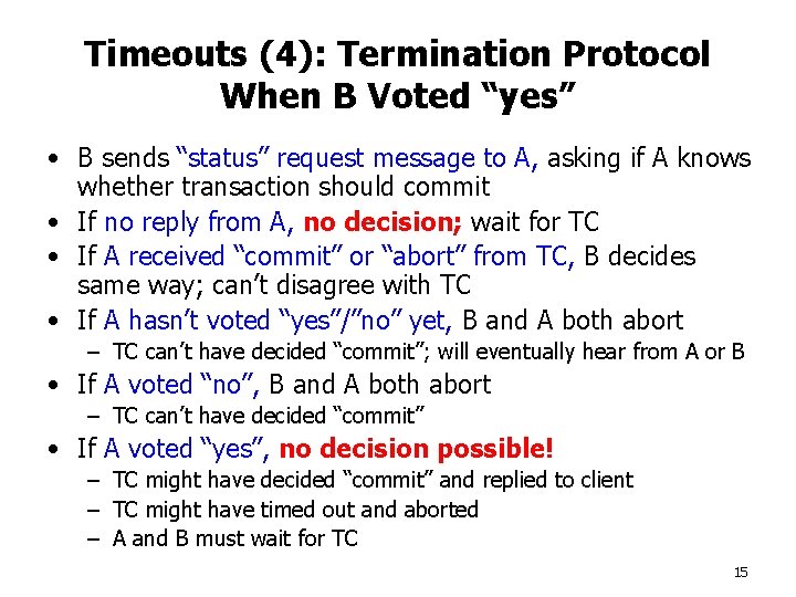 Timeouts (4): Termination Protocol When B Voted “yes” • B sends “status” request message