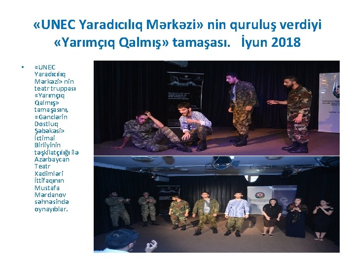  «UNEC Yaradıcılıq Mərkəzi» nin quruluş verdiyi «Yarımçıq Qalmış» tamaşası. İyun 2018 • «UNEC