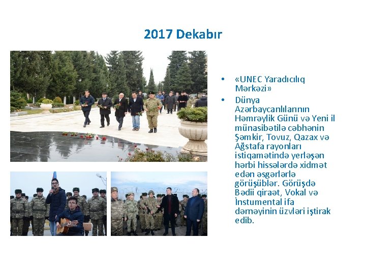 2017 Dekabır • • «UNEC Yaradıcılıq Mərkəzi» Dünya Azərbaycanlılarının Həmrəylik Günü və Yeni il