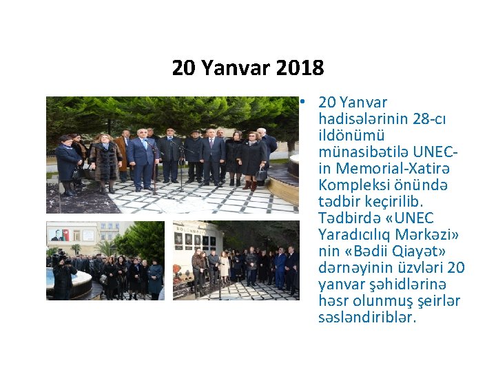 20 Yanvar 2018 • 20 Yanvar hadisələrinin 28 -cı ildönümü münasibətilə UNECin Memorial-Xatirə Kompleksi