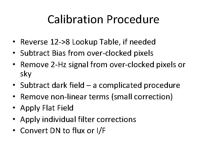 Calibration Procedure • Reverse 12 ->8 Lookup Table, if needed • Subtract Bias from