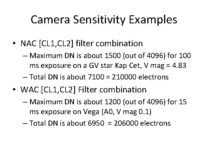 Camera Sensitivity Examples • NAC [CL 1, CL 2] filter combination – Maximum DN