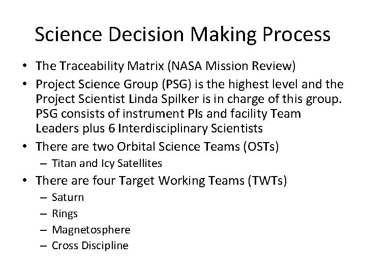 Science Decision Making Process • The Traceability Matrix (NASA Mission Review) • Project Science