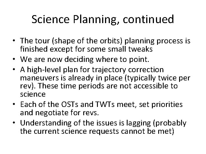 Science Planning, continued • The tour (shape of the orbits) planning process is finished
