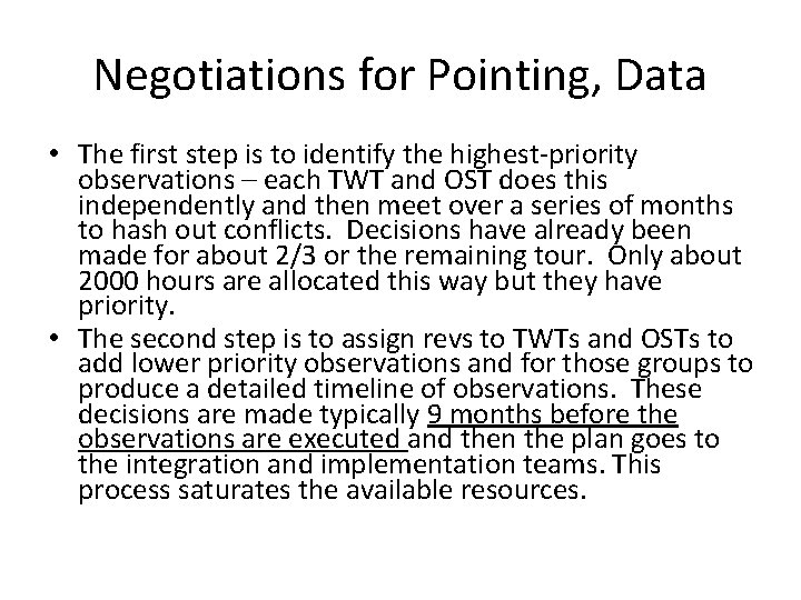 Negotiations for Pointing, Data • The first step is to identify the highest-priority observations