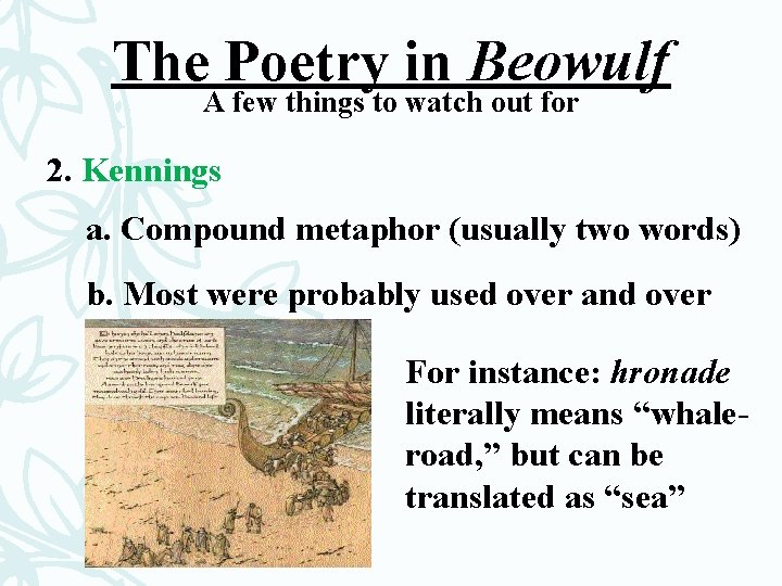 The Poetry in Beowulf A few things to watch out for 2. Kennings a.