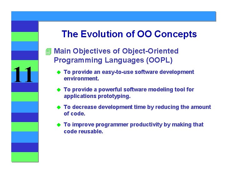 The Evolution of OO Concepts 11 4 Main Objectives of Object-Oriented Programming Languages (OOPL)