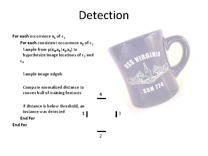 Detection For each occurrence x 1 of c 1 For each consistent occurrence x