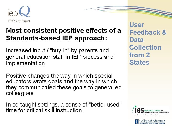 Most consistent positive effects of a Standards-based IEP approach: Increased input / “buy-in” by
