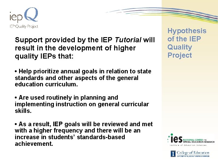 Support provided by the IEP Tutorial will result in the development of higher quality