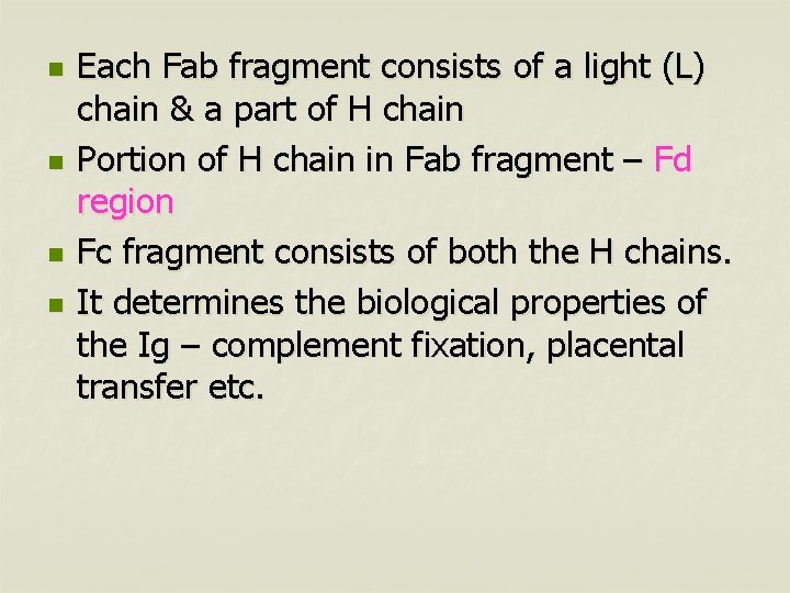 n n Each Fab fragment consists of a light (L) chain & a part