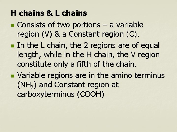 H chains & L chains n Consists of two portions – a variable region