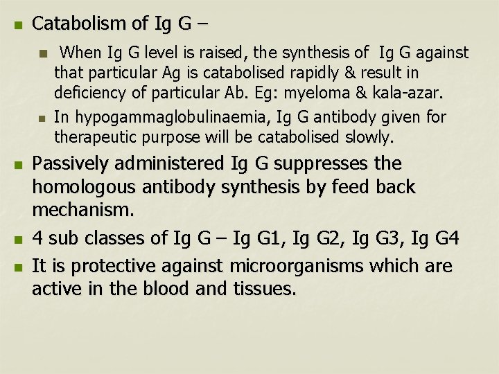 n Catabolism of Ig G – n n n When Ig G level is