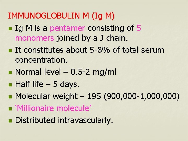 IMMUNOGLOBULIN M (Ig M) n Ig M is a pentamer consisting of 5 monomers