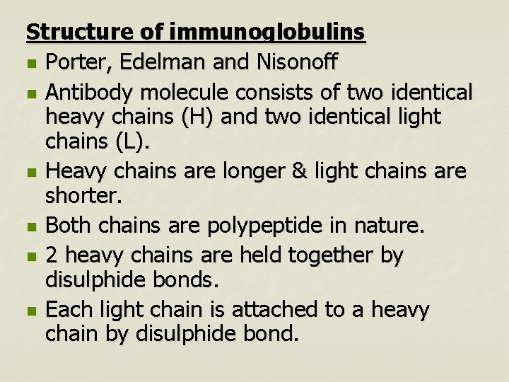 Structure of immunoglobulins n Porter, Edelman and Nisonoff n Antibody molecule consists of two
