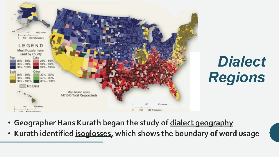 Dialect Regions • Geographer Hans Kurath began the study of dialect geography • Kurath