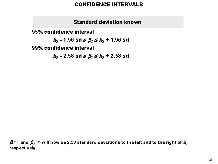 CONFIDENCE INTERVALS Standard deviation known 95% confidence interval b 2 - 1. 96 sd