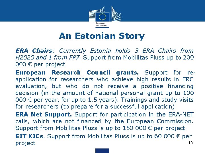 An Estonian Story • ERA Chairs: Currently Estonia holds 3 ERA Chairs from H