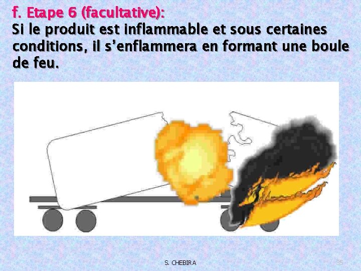 f. Etape 6 (facultative): Si le produit est inflammable et sous certaines conditions, il