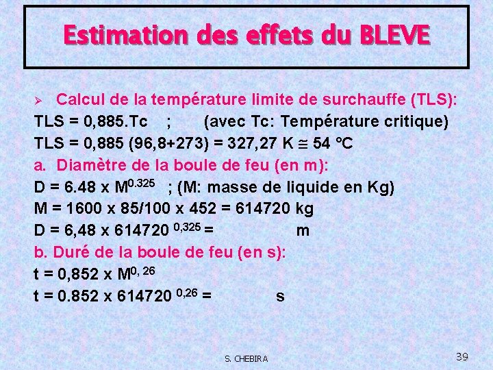 Estimation des effets du BLEVE Calcul de la température limite de surchauffe (TLS): TLS