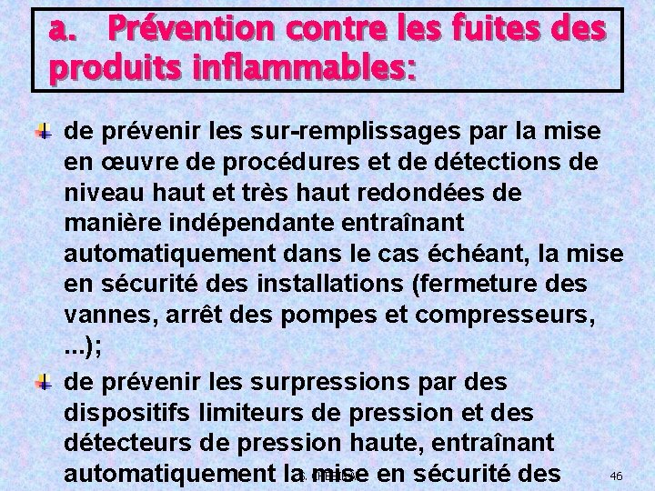a. Prévention contre les fuites des produits inflammables: de prévenir les sur-remplissages par la