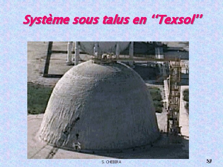 Système sous talus en ‘‘Texsol’’ S. CHEBIRA 57 57 