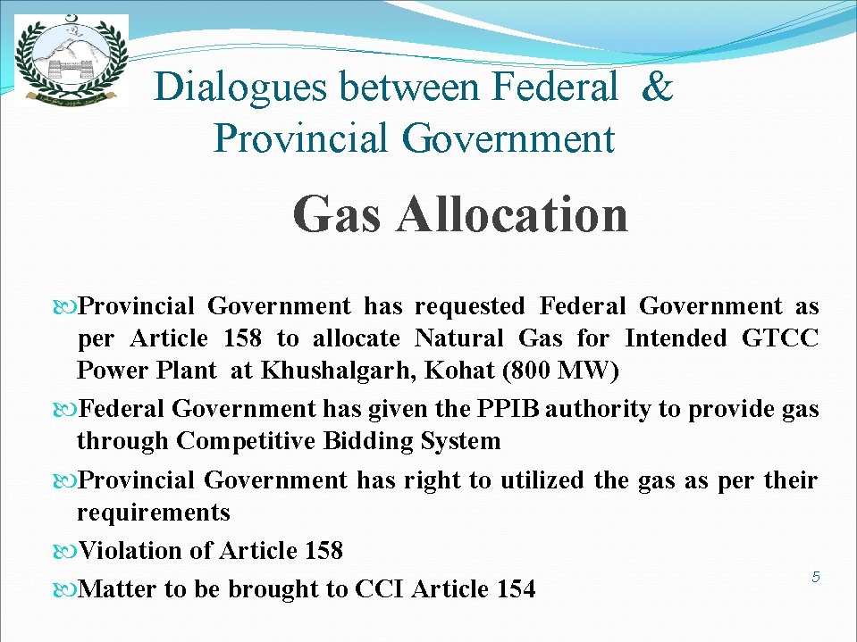 Dialogues between Federal & Provincial Government Gas Allocation Provincial Government has requested Federal Government