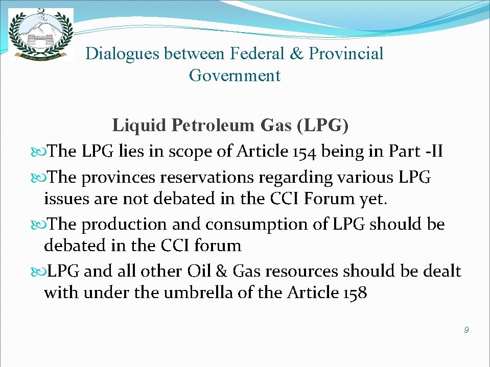 Dialogues between Federal & Provincial Government Liquid Petroleum Gas (LPG) The LPG lies in