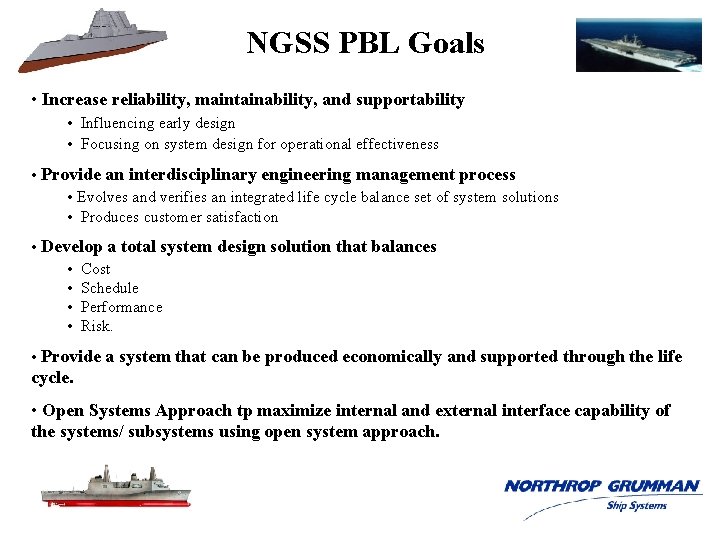 NGSS PBL Goals • Increase reliability, maintainability, and supportability • Influencing early design •