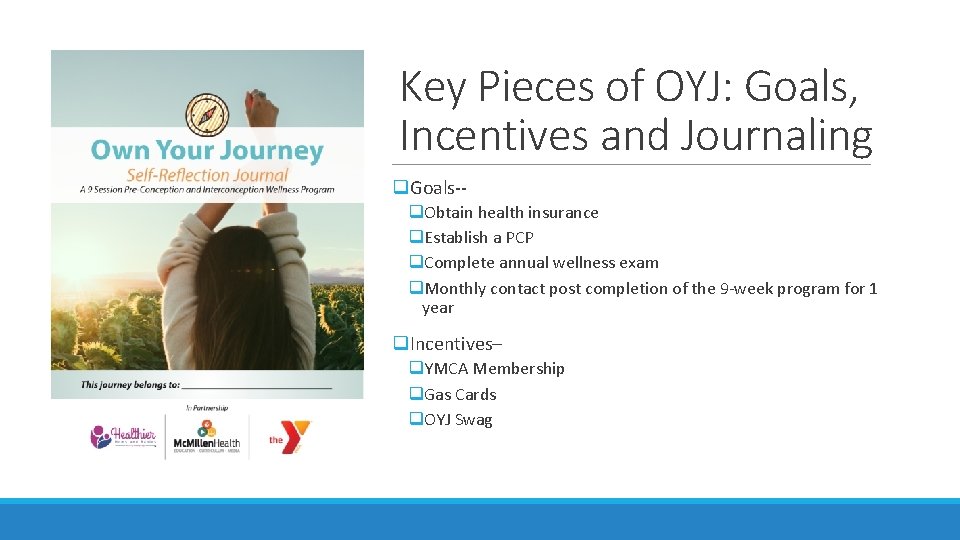 Key Pieces of OYJ: Goals, Incentives and Journaling q. Goals-q. Obtain health insurance q.