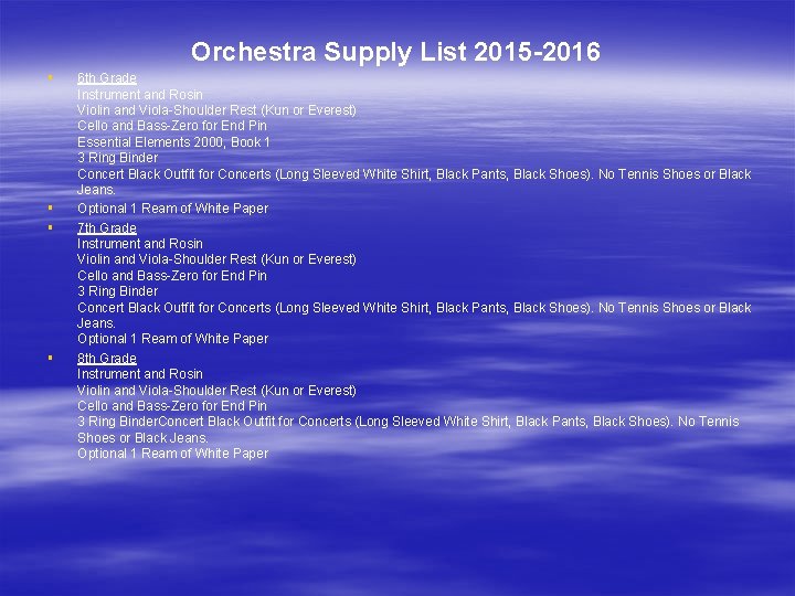 Orchestra Supply List 2015 -2016 § § 6 th Grade Instrument and Rosin Violin