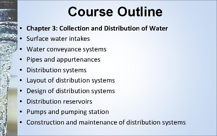 Course Outline • • • Chapter 3: Collection and Distribution of Water Surface water
