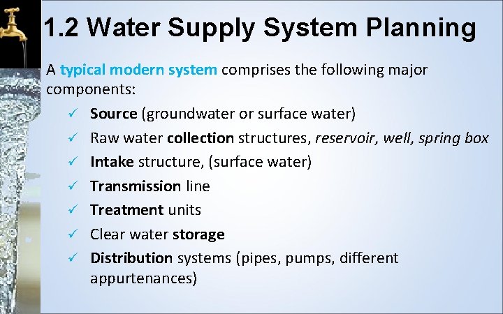 1. 2 Water Supply System Planning A typical modern system comprises the following major