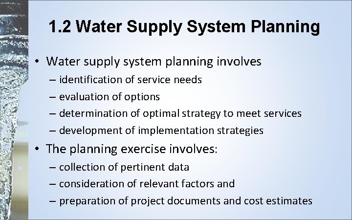 1. 2 Water Supply System Planning • Water supply system planning involves – identification