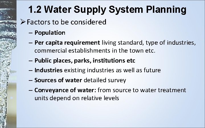 1. 2 Water Supply System Planning ØFactors to be considered – Population – Per
