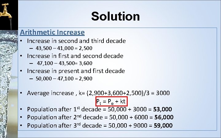 Solution Arithmetic Increase • Increase in second and third decade – 43, 500 –