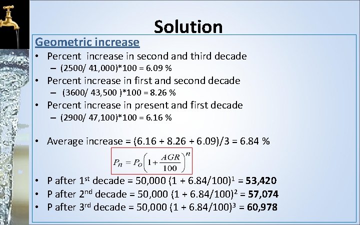 Geometric increase Solution • Percent increase in second and third decade – (2500/ 41,