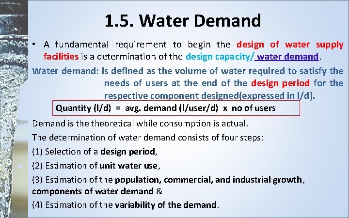 1. 5. Water Demand • A fundamental requirement to begin the design of water