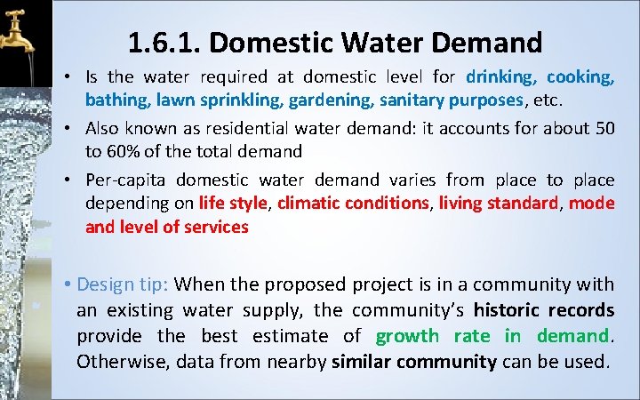 1. 6. 1. Domestic Water Demand • Is the water required at domestic level
